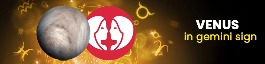 Venus in Gemini Signs Venus in Gemini Signs